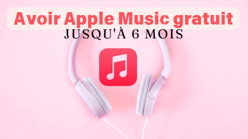 14 façons d'avoir Apple Music gratuit jusqu'à 6 mois