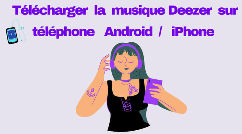 Télécharger la musique Deezer sur téléphone